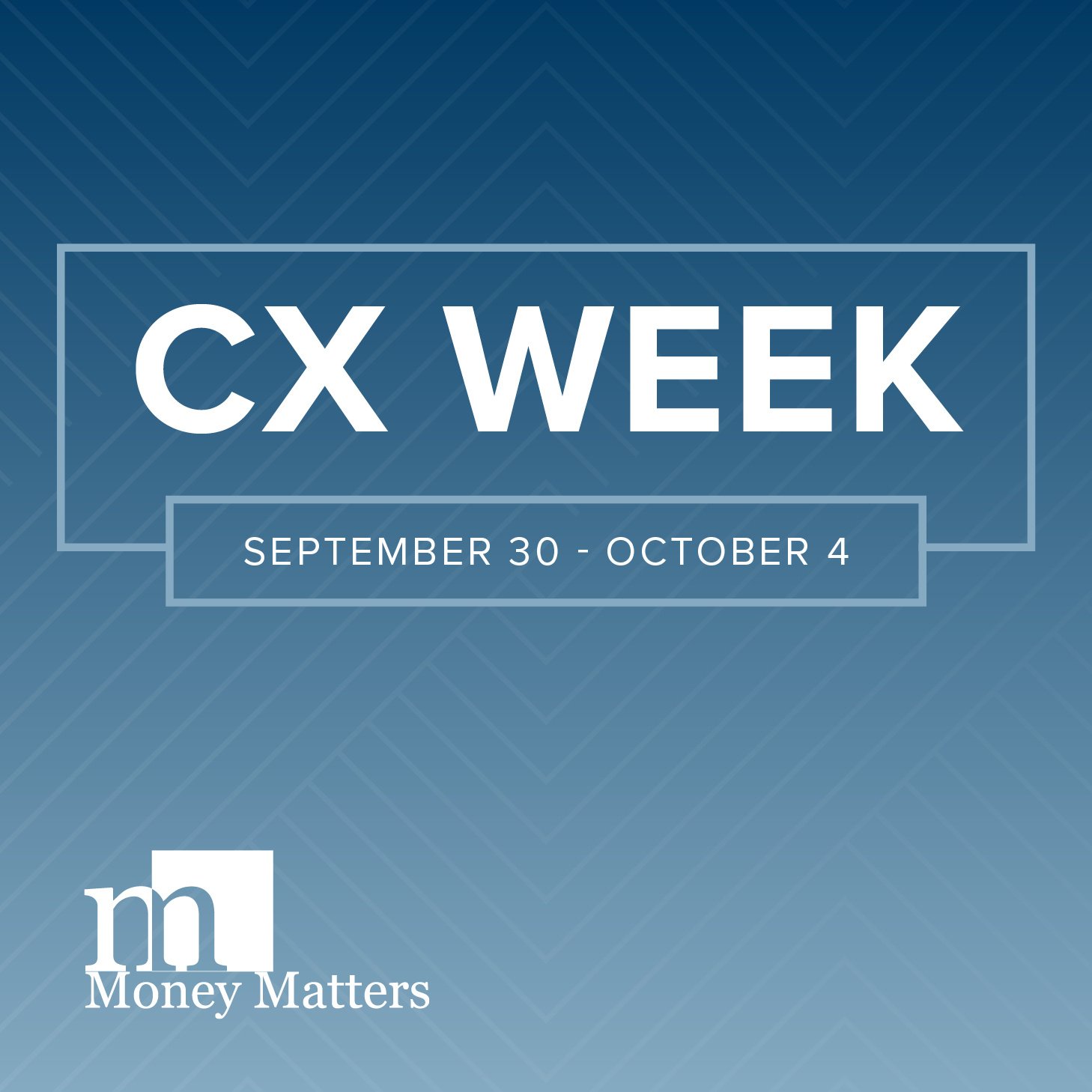 CX Week, September 30 - October 4